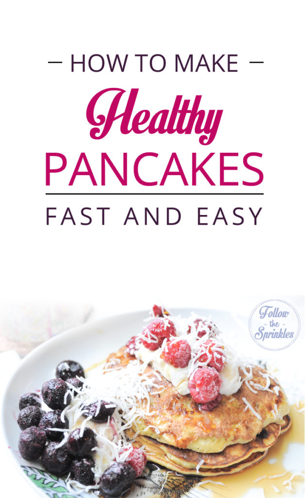 clean eating, clean eating recipes, process sugar free, easy pancakes, healthy eating, healthy pancakes, montrealer, montreal blogger, follow the sprinkles