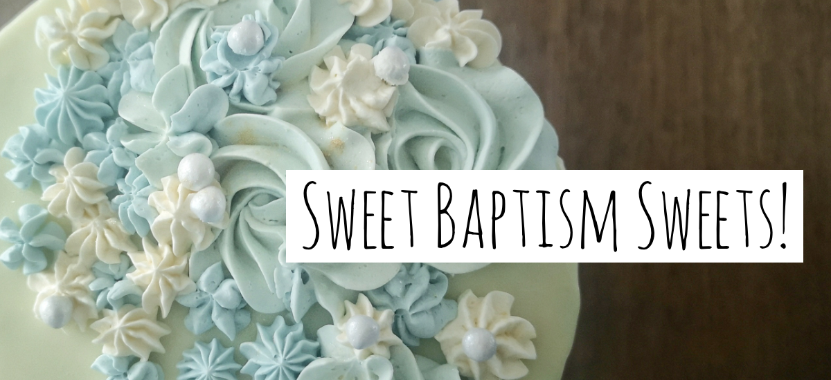 baptism sweets, baptism cake, baptism treats, baptism