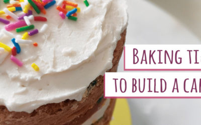 Baking tips to build a cake!